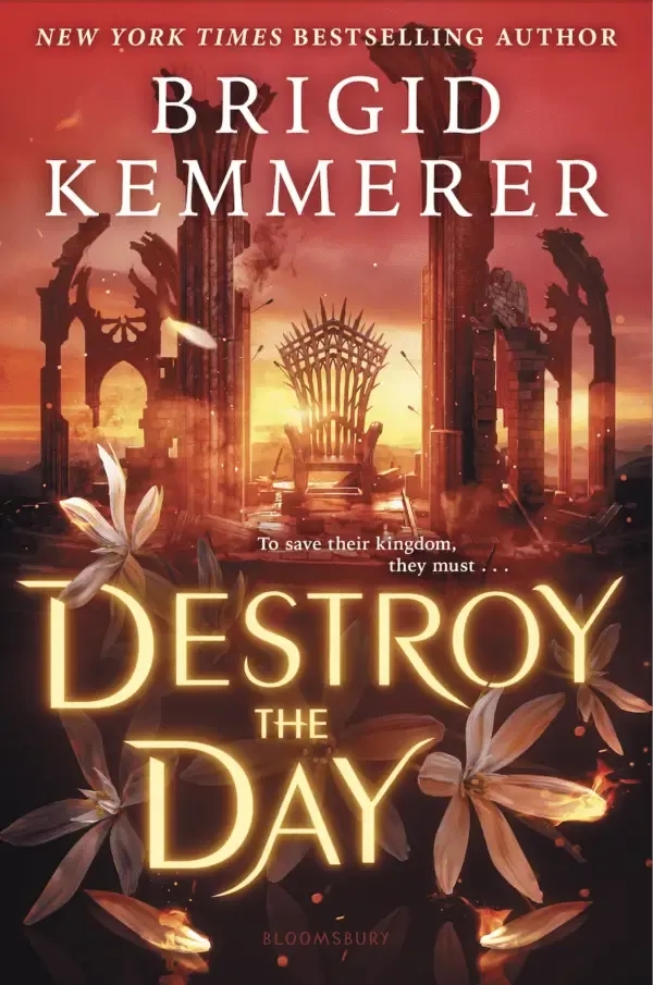 front cover of Destroy the Day by Brigid Kemmerer