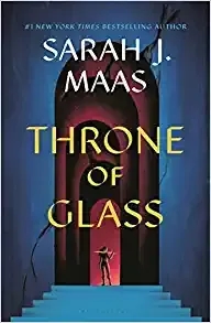 Front cover of the fantasy romance novel Throne of Glass by Sarah J Maas