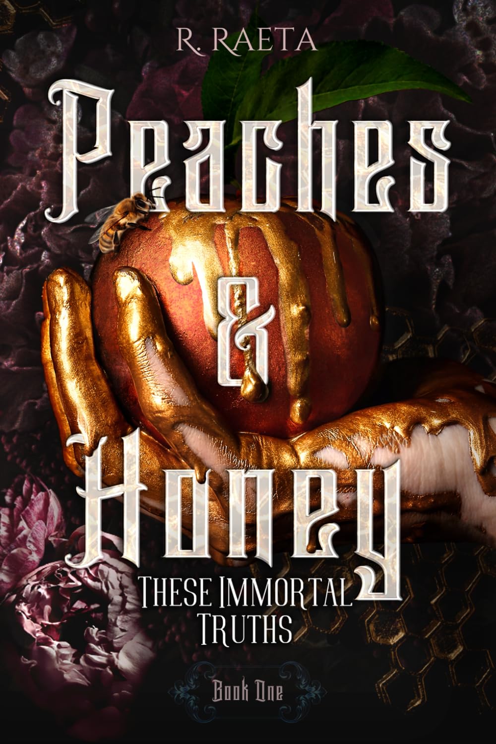 front cover of peaches & honey these immortal truths